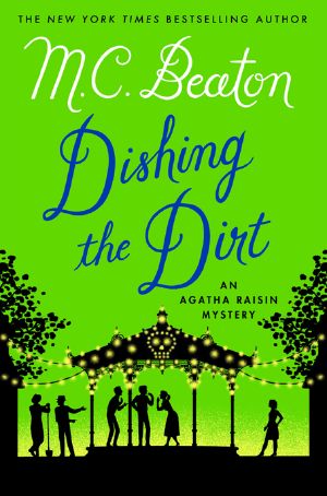 [Agatha Raisin 26] • AR 26 Dishing the Dirt